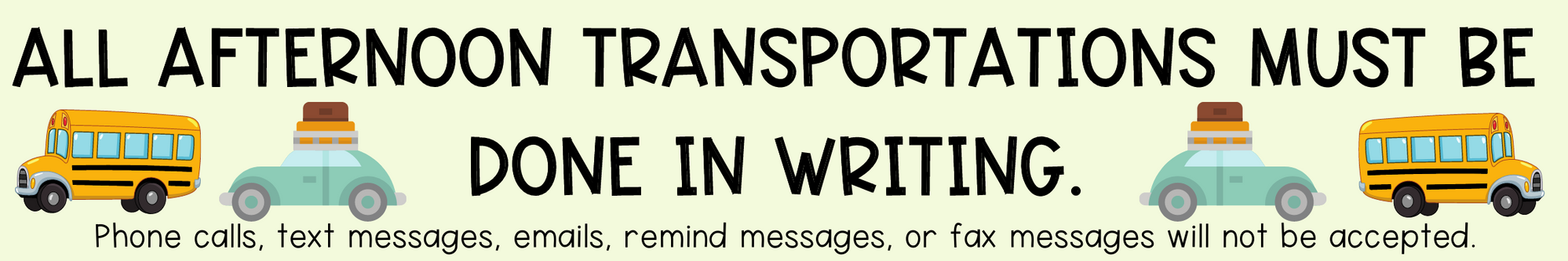 Transportation Changes must be made in writing