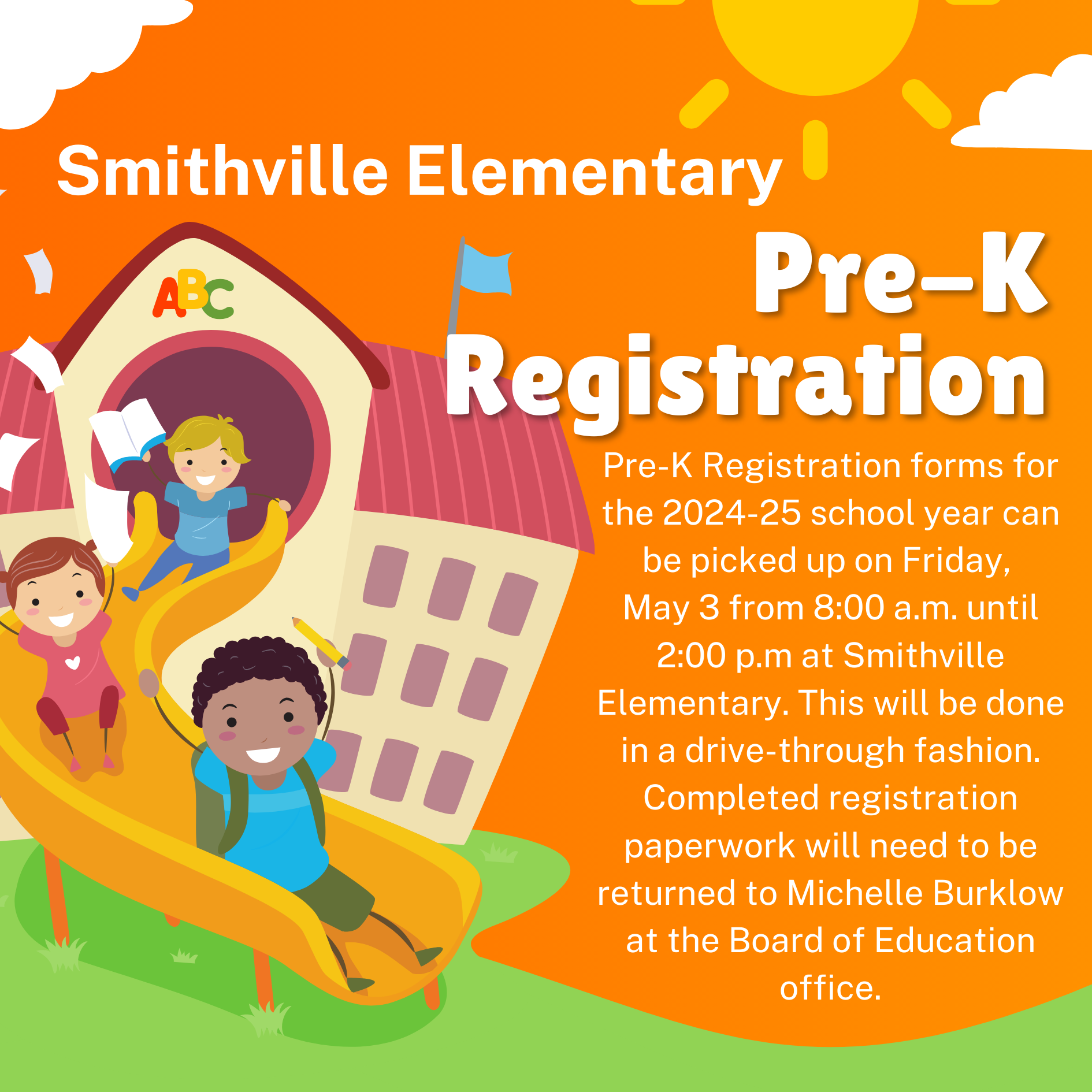 Pre-K Registration forms for the 2024-25 school year can be picked up on Friday, May 3 from 8:00 a.m. until 2:00 p.m at Smithville Elementary. This will be done in a drive-through fashion. Completed registration paperwork will need to be returned to Michelle Burklow at the Board of Education office.