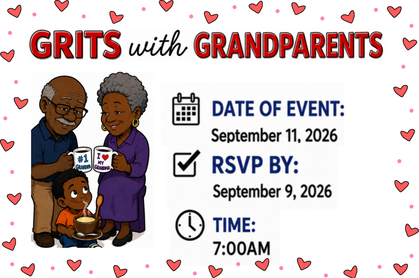 Grits with Granparents will be held September 11, 2026. Please RSVP by September 9, 2026, with the number of adults and kids that will be attending. We look forward to seeing you there!