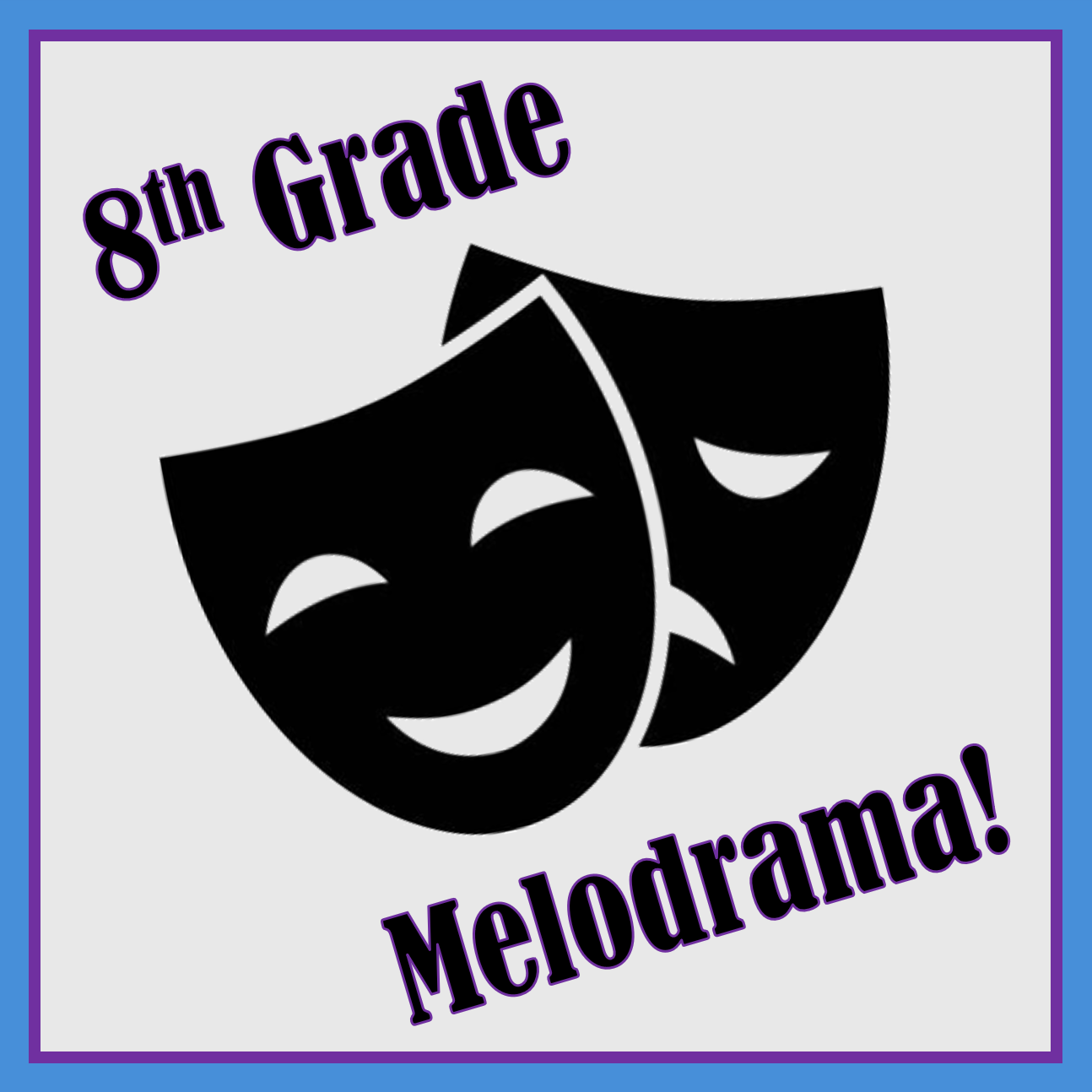 8th Grade Melodrama