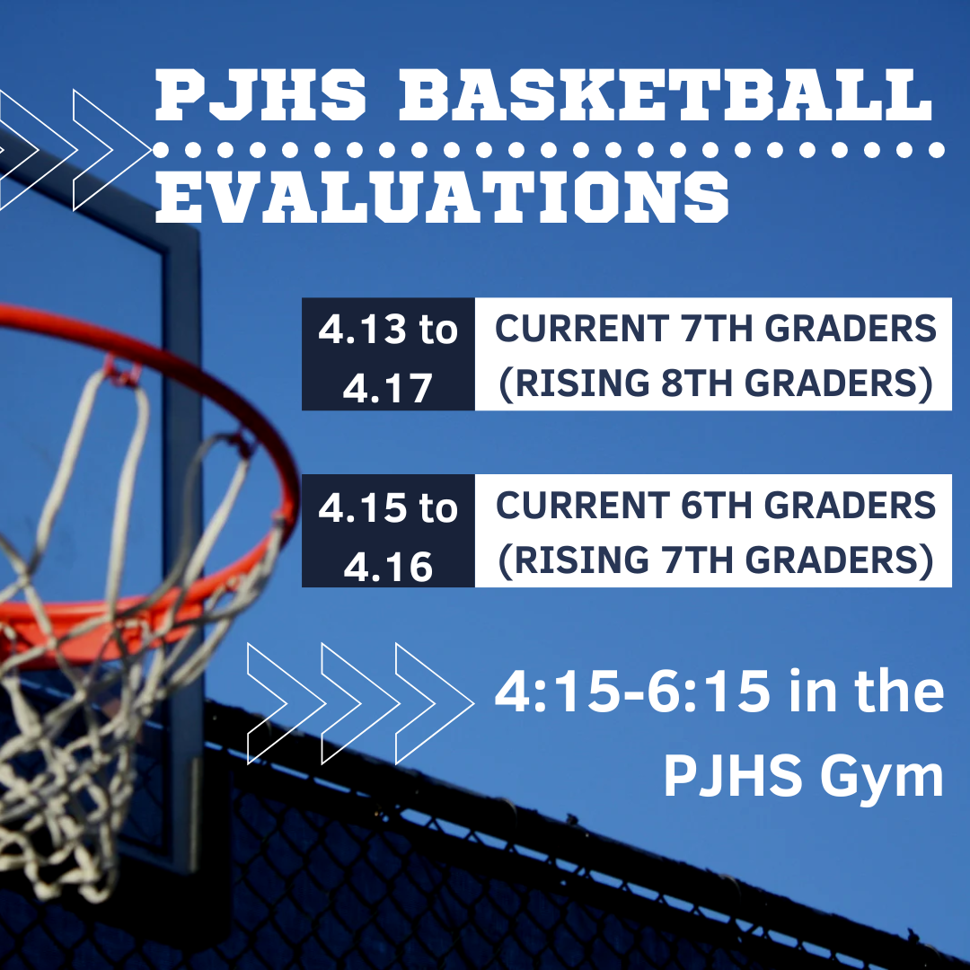 Pjhs basketball may  13-17 for cirrent 7th graders and rising 8th graders may 15th- 16th for current 6th graders rising 7th graders 4:15-6:15 in the gym
