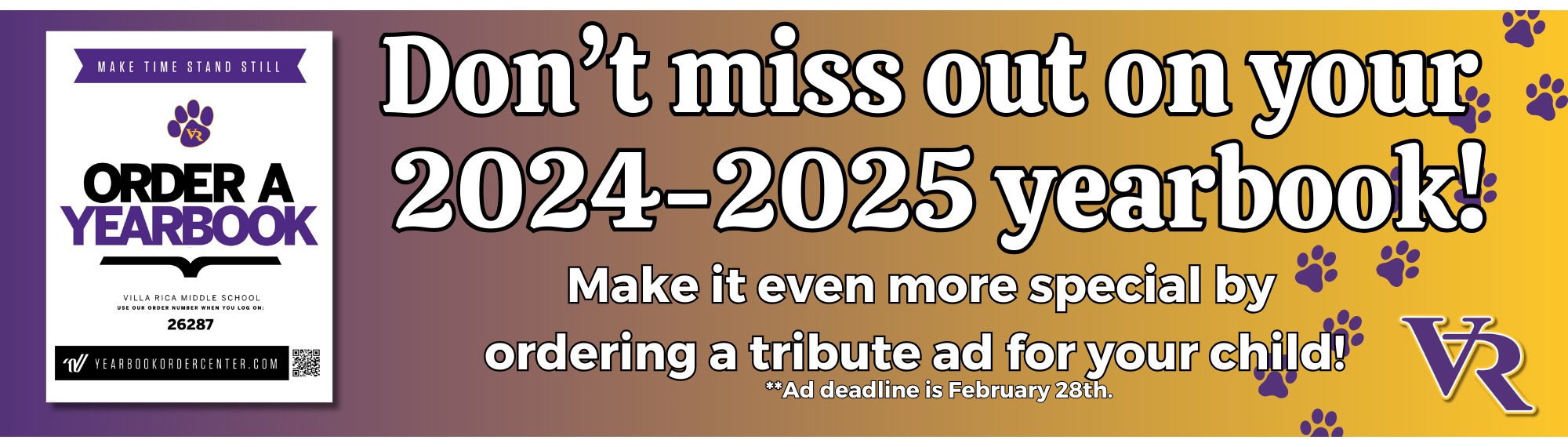 Don’t miss out on your  2024-2025 yearbook! Make it even more special by ordering a tribute ad for your child! **Ad deadline is February 28th.