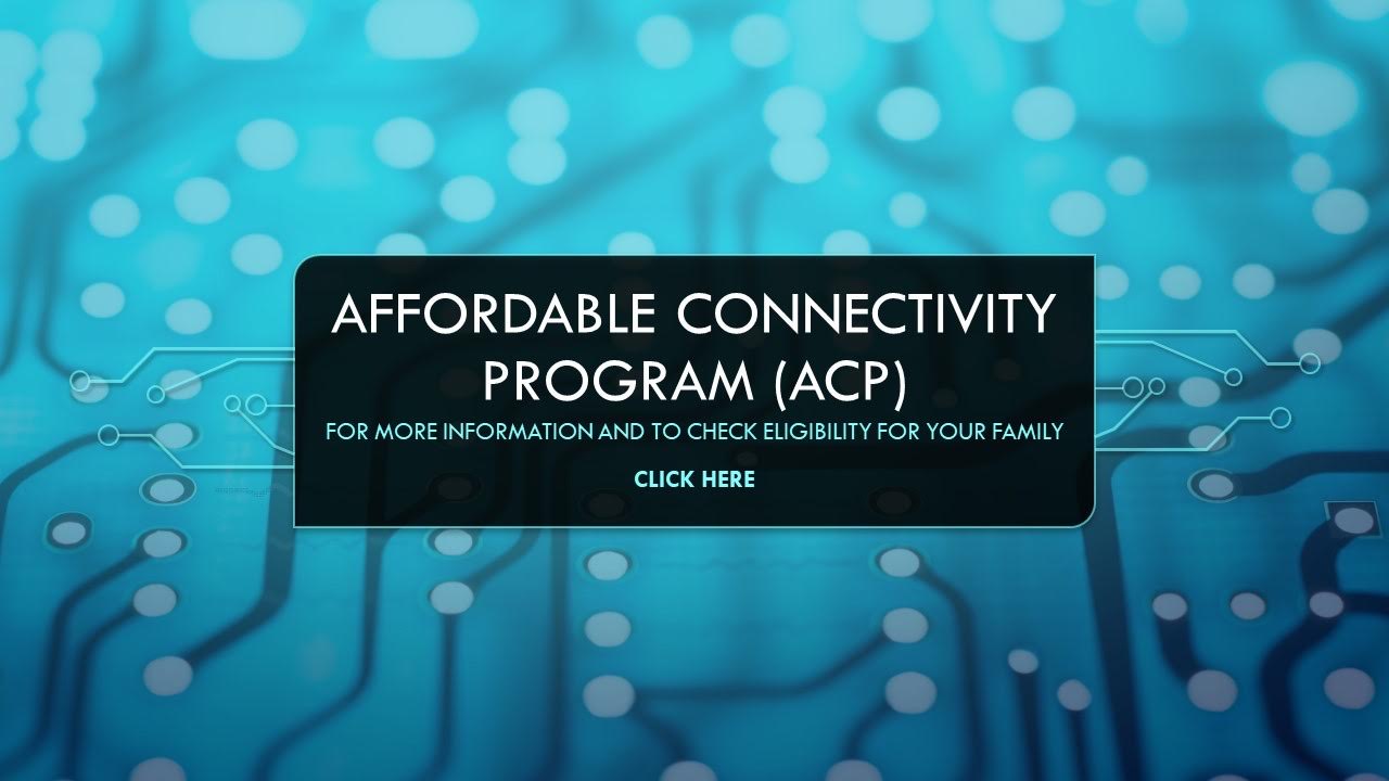 Affordable Connectivity Program (ACP) provides internet connections for families on a needs basis. Click here to see if you have a need and to check if you qualify.