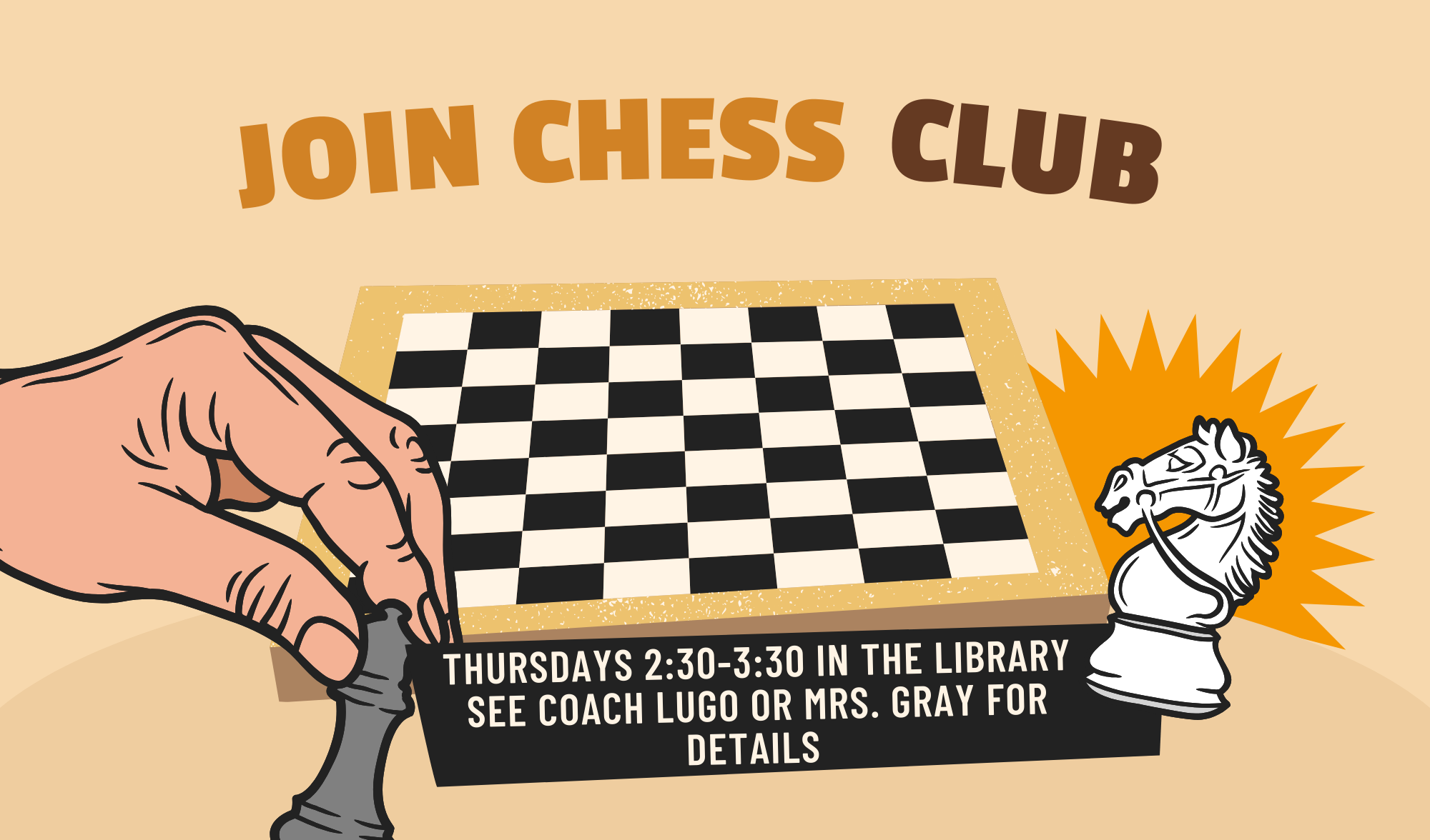 Join chess club in the library on Thursdays from 2:30 - 3:30