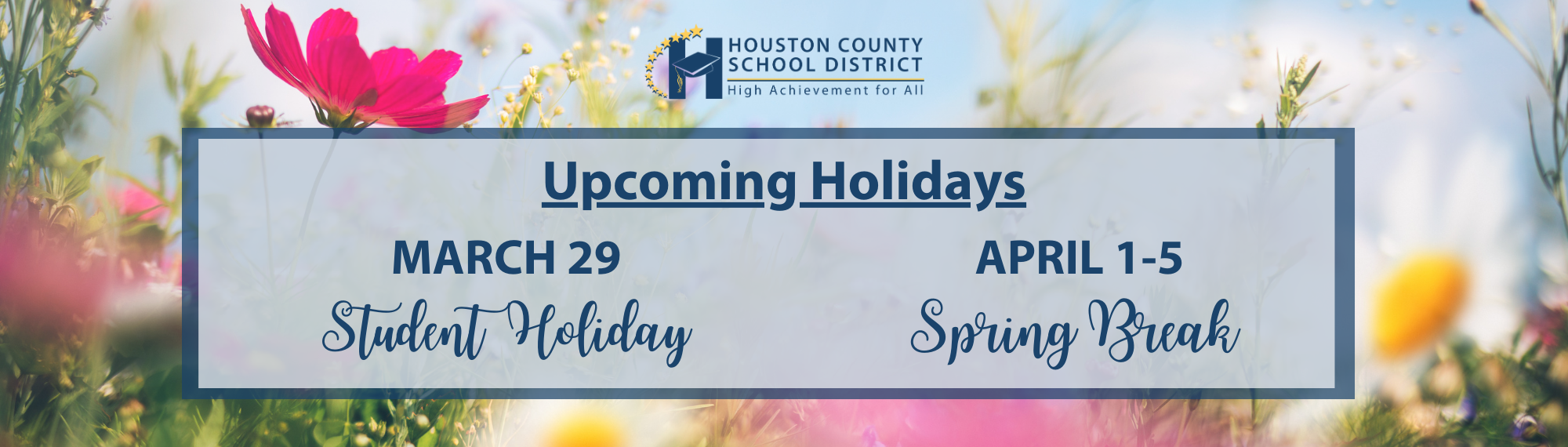 Upcoming Holidays: March 29 Student Holiday, April 1-5 Spring Break