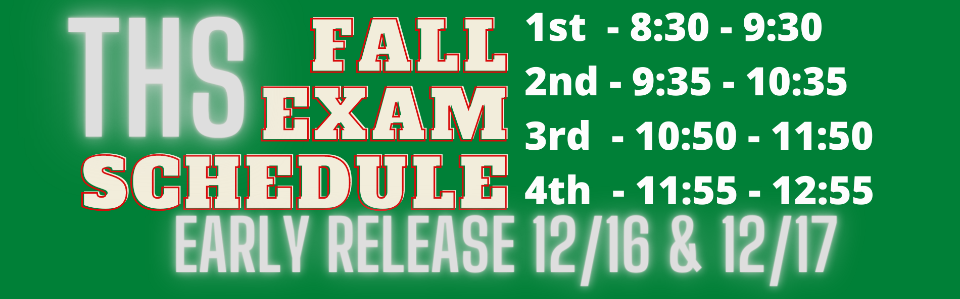 THS FALL FINAL EXAM SCHEDULE & EARLY RELEASE DAYS