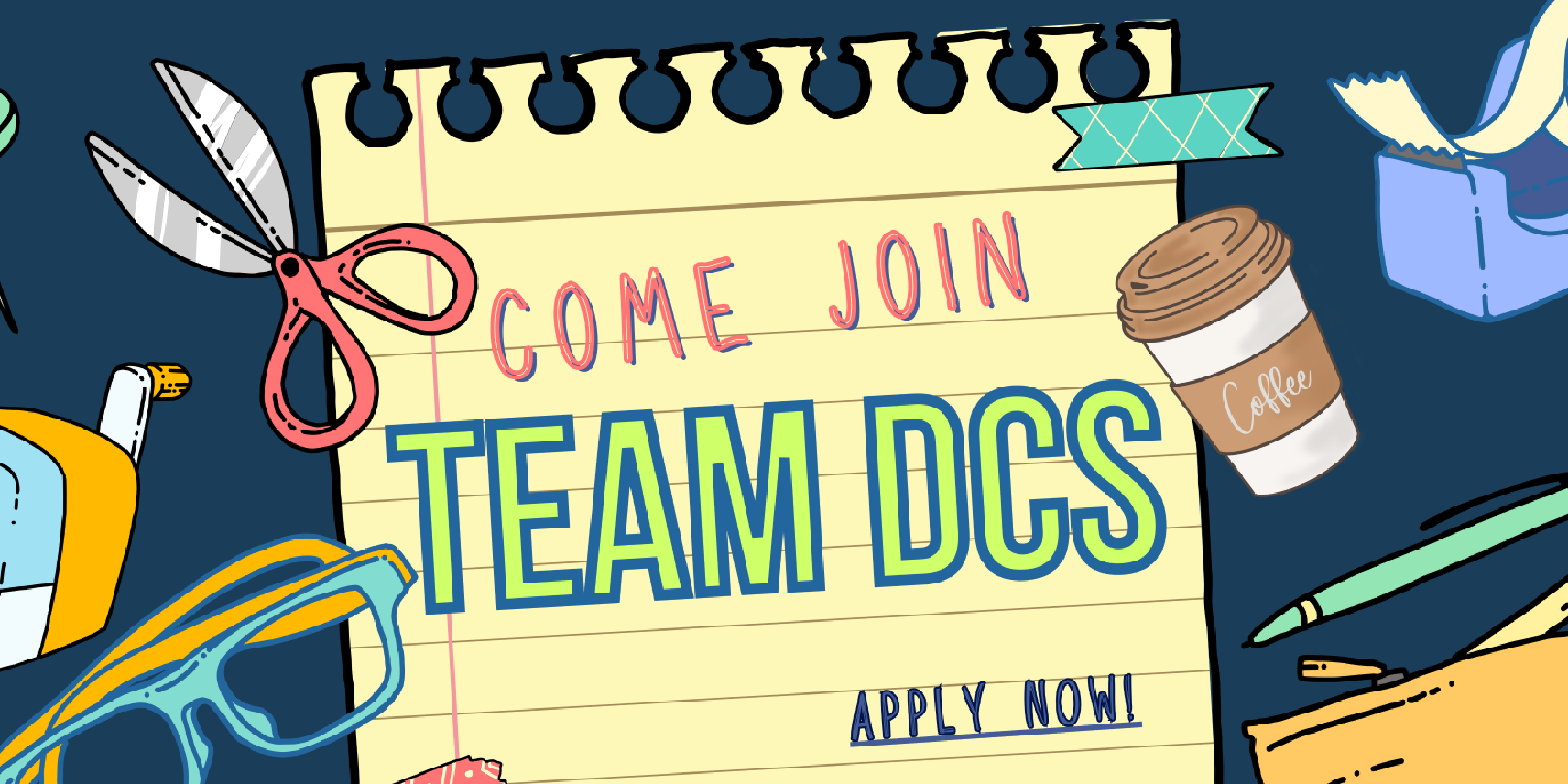 Come Join Team DCS! Apply Now