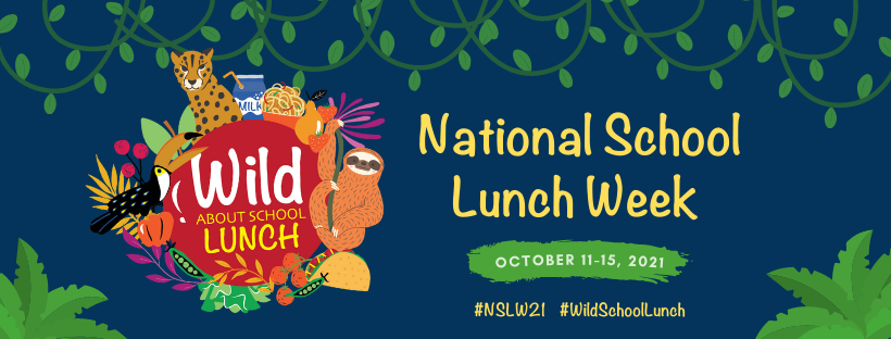 National School Lunch Week - October 11-15, 2021