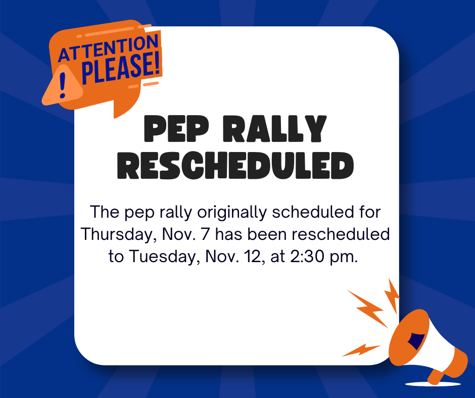  ‼️   ‼️ FYI ‼️  ‼️  Due to the secondary gym floor being renovated, the pep rally originally scheduled for Thursday, Nov. 7 has been rescheduled to Tuesday, Nov. 12, at 2:30 pm.