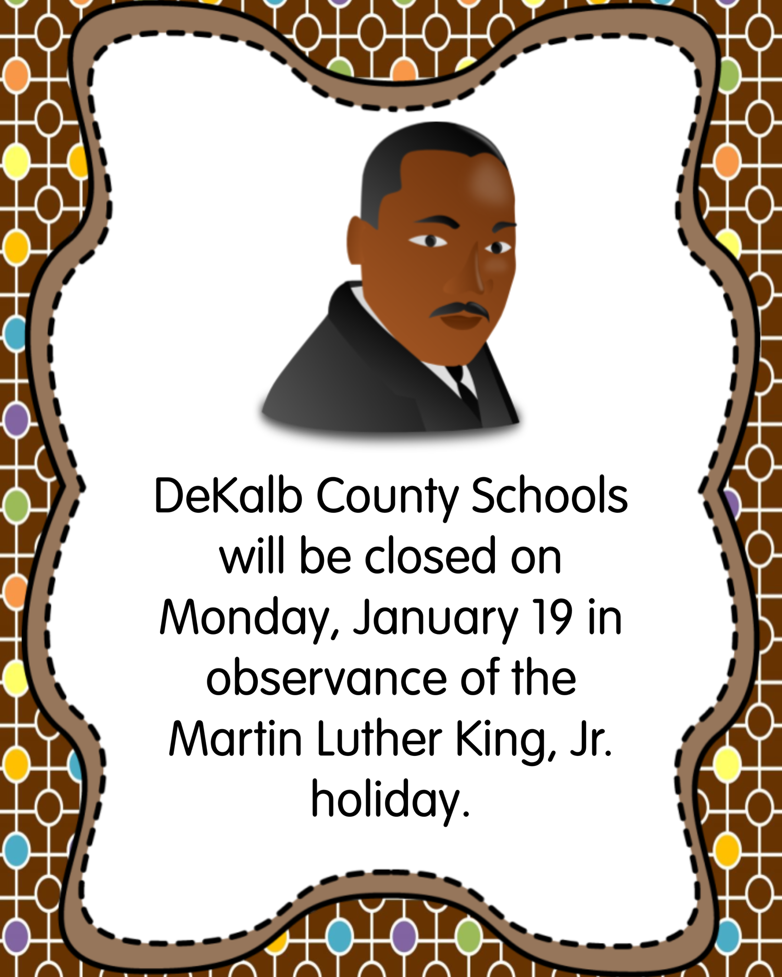 No school on Monday January 19 for MLK Jr. Day.