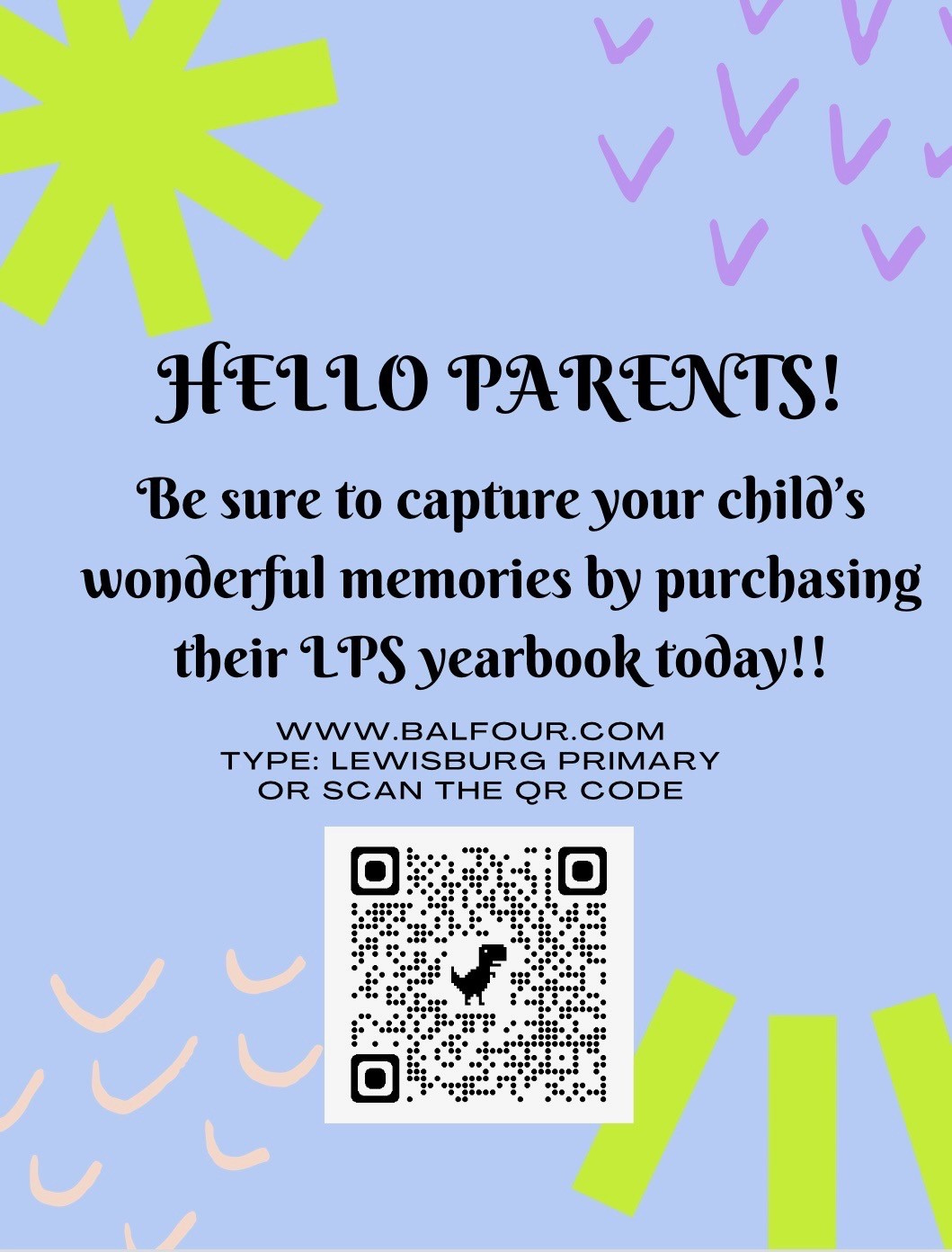 hello parents be sure to capture your child's wonderful memories by purchasing their yearbook! Click to order  from Balfour.