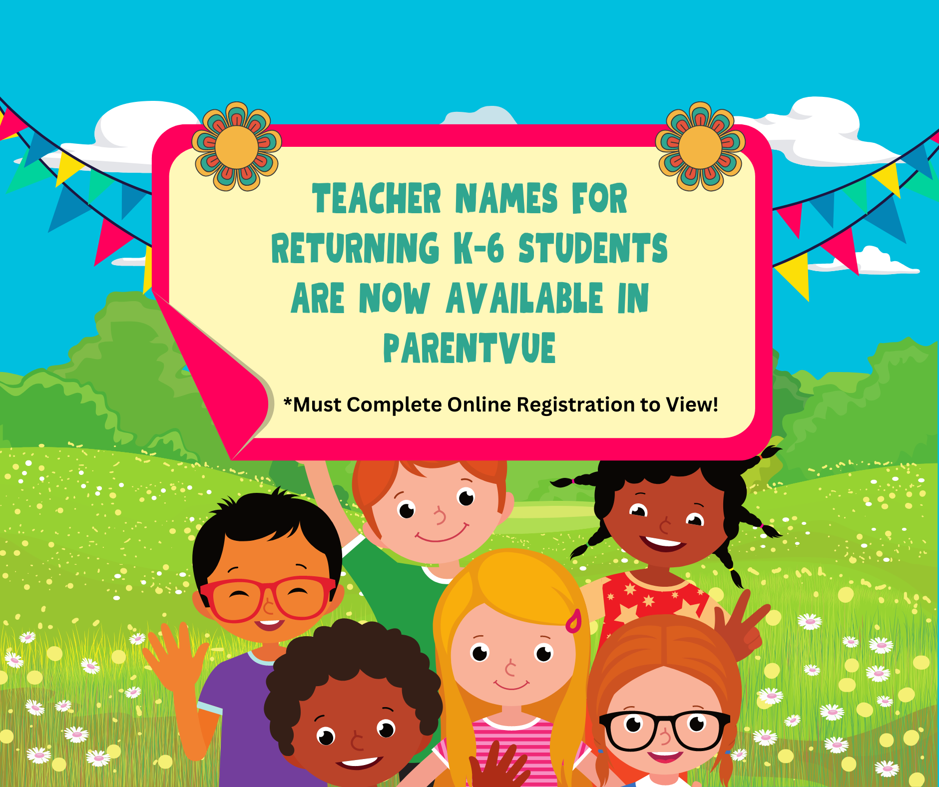 Teacher Names for K-6th Grade are Posted in ParentVue