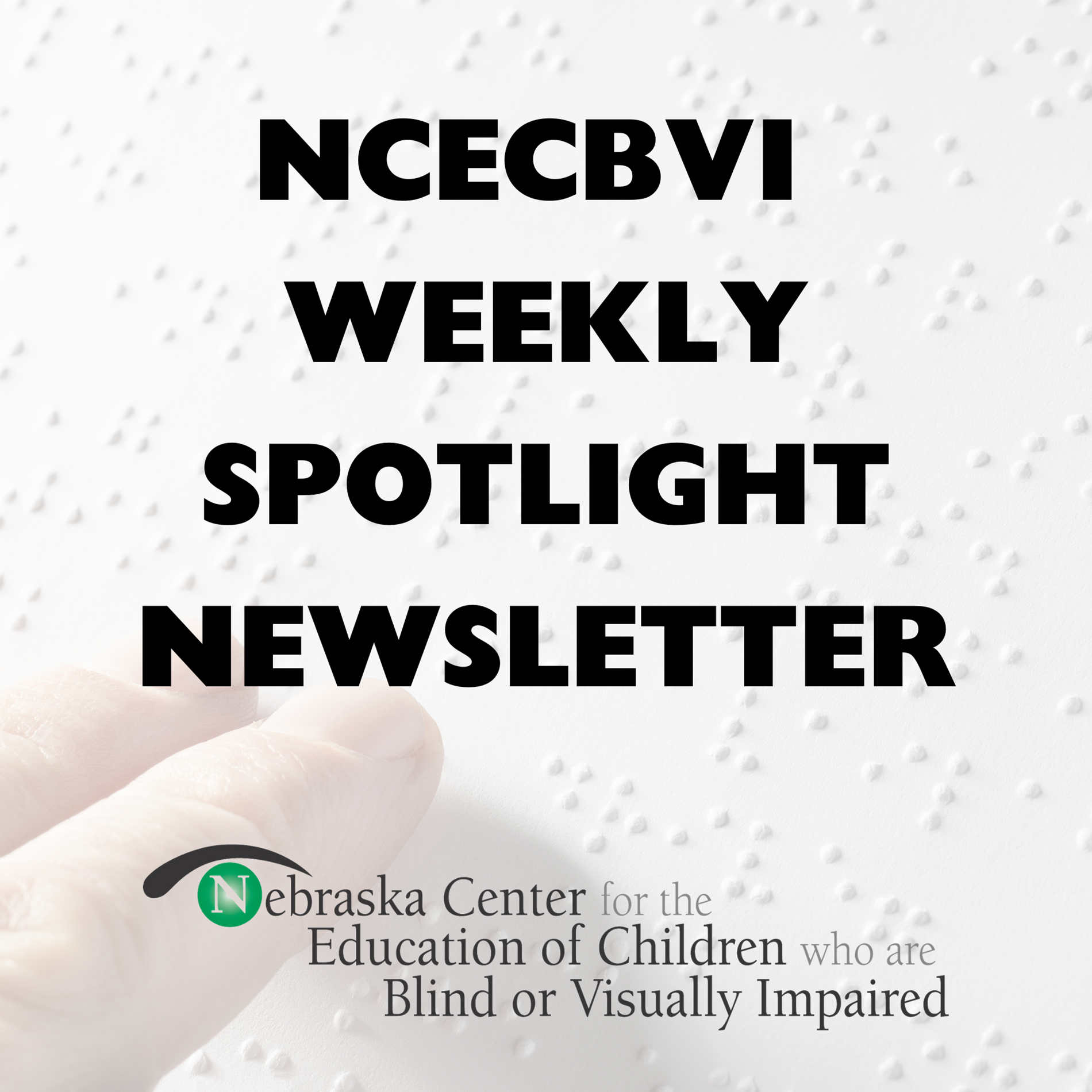 NCECBVI Weekly Spotlight