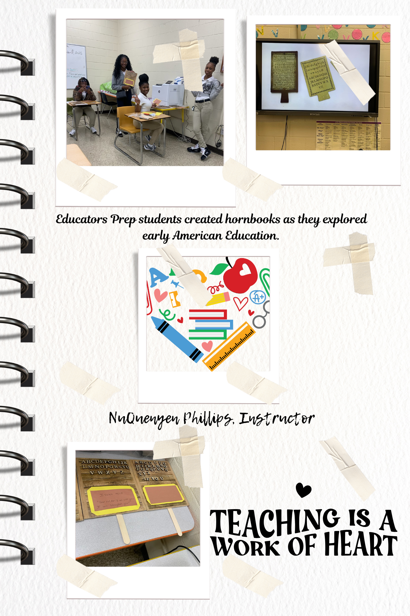 Educators Prep students created hornbooks as they explored early American Education. NuQuenyen Phillips, Instructor; Teaching is a work of Heart