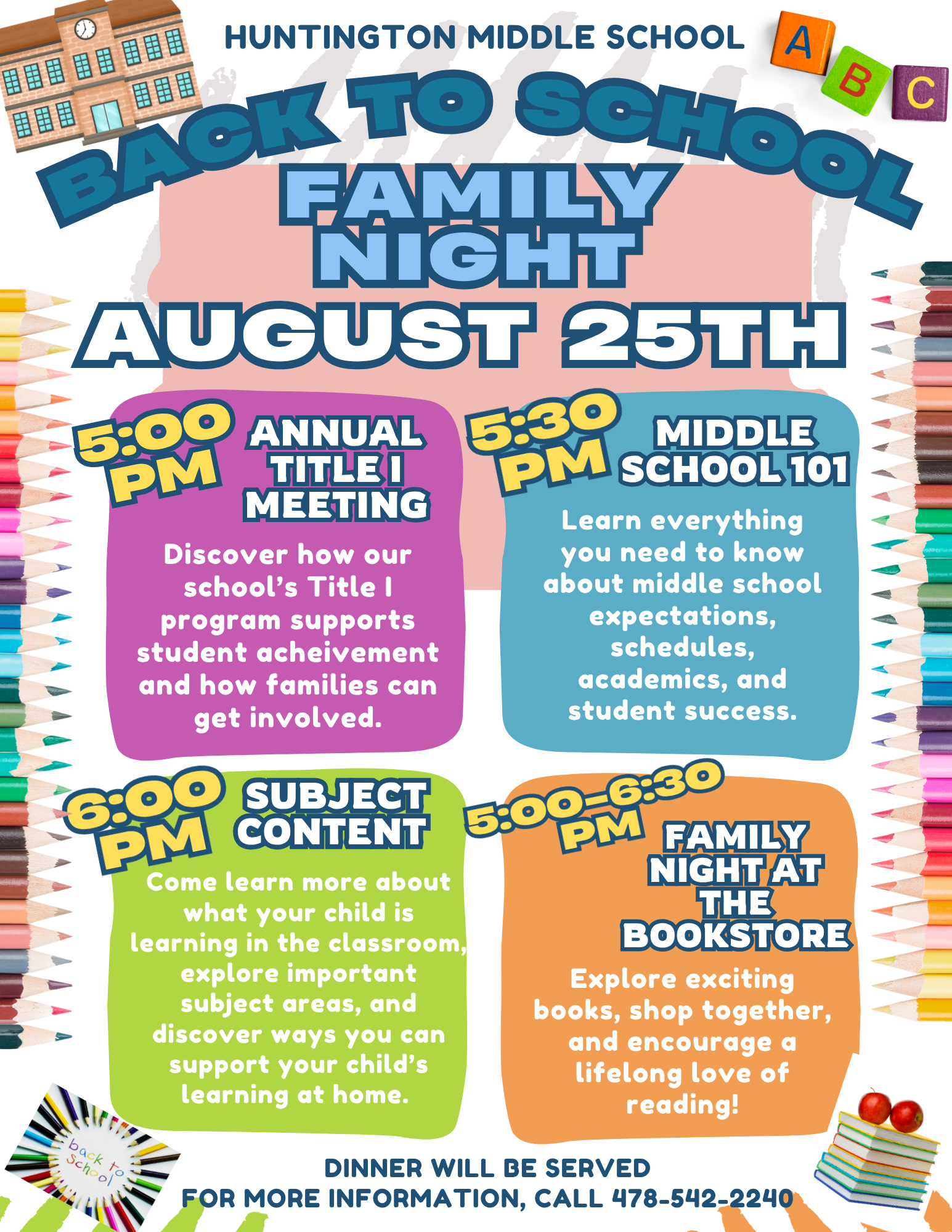 Huntington Middle School Back To School Family Night - August 25th; 5:00pm Annual Title I Meeting, 5:30pm Middle School 101, 6:00pm Subject Content, 5-6:30pm Family Night at the BookFair; Dinner will be served; For more Information, Call 478-542-2240