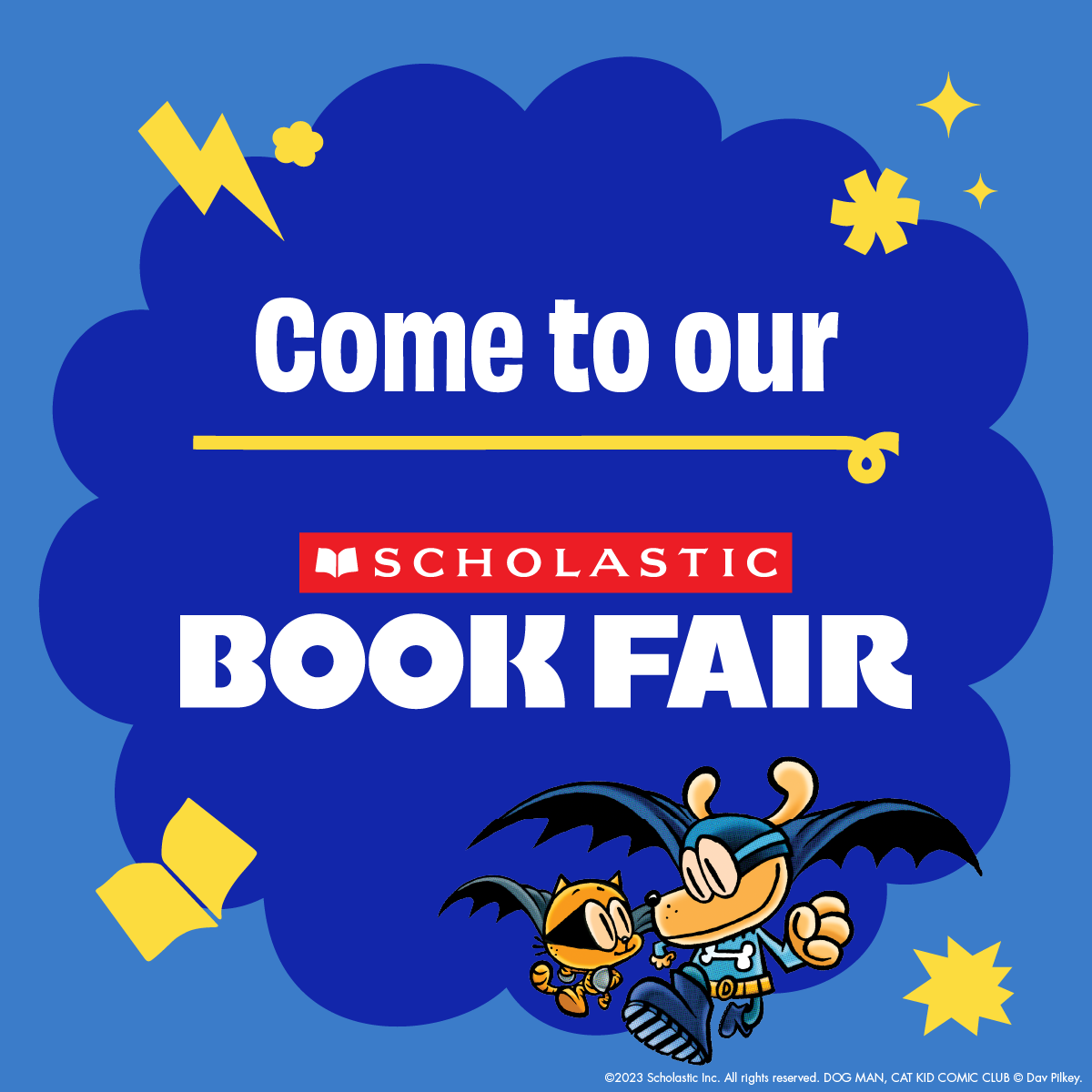 Come to our Scholastic Book Fair in a blue cloud with cartoon characters.