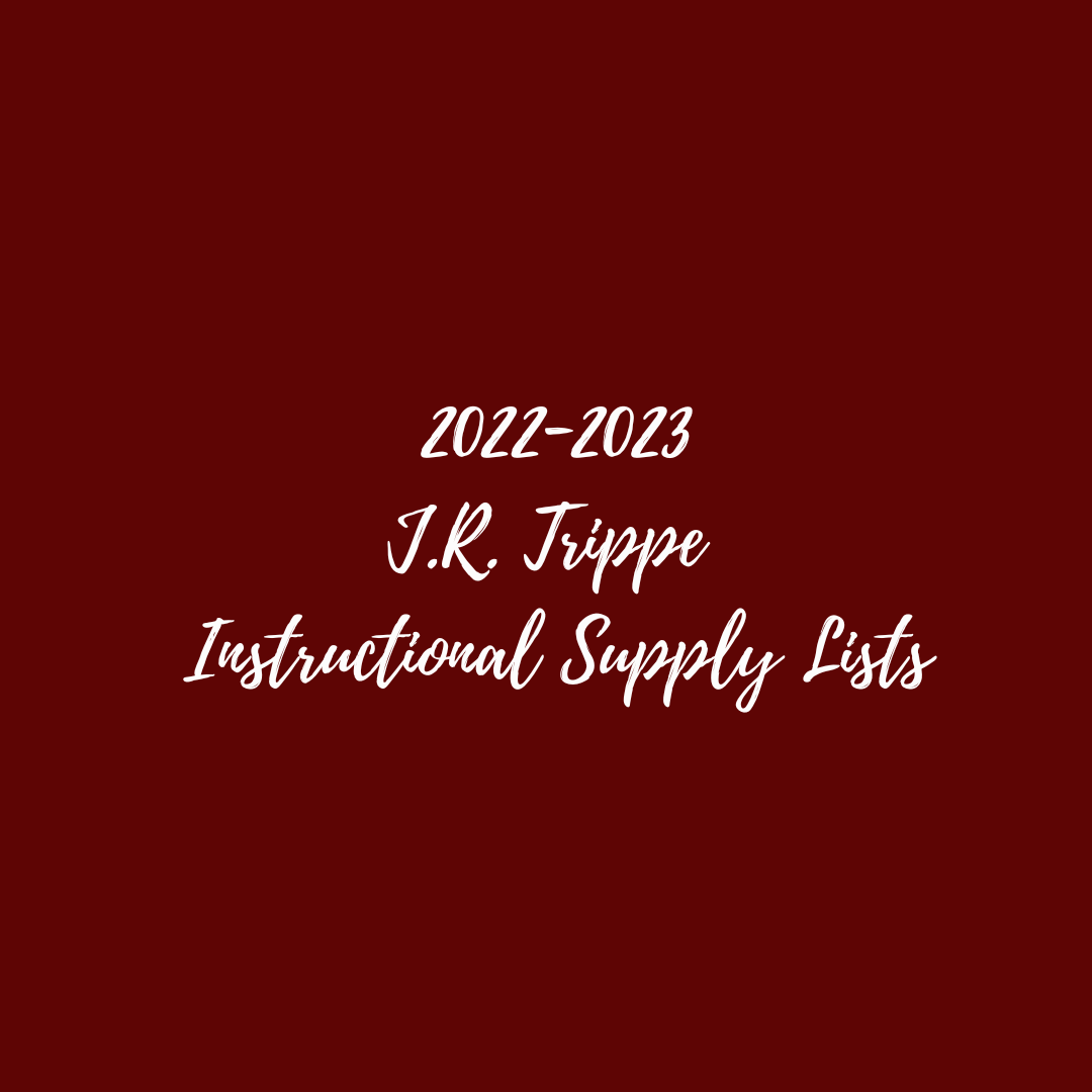 2022-2023 J.R. Trippe Instructional Supply Lists