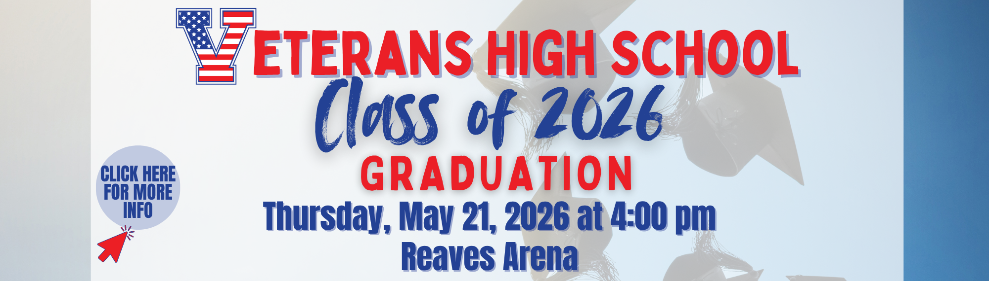 Graduation 2026 - May 21, 2026 at 4:00 pm - Reaves Arena - click for more information