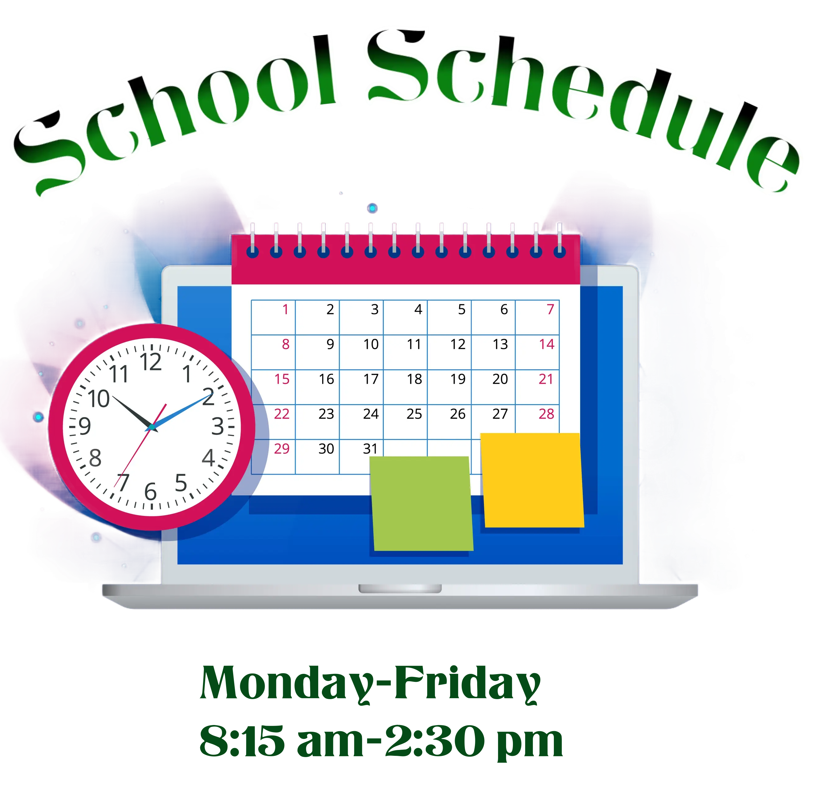 school schedule. picture of laptop, calendar, and clock. Monday-Friday. 8:15 am-2:30 pm