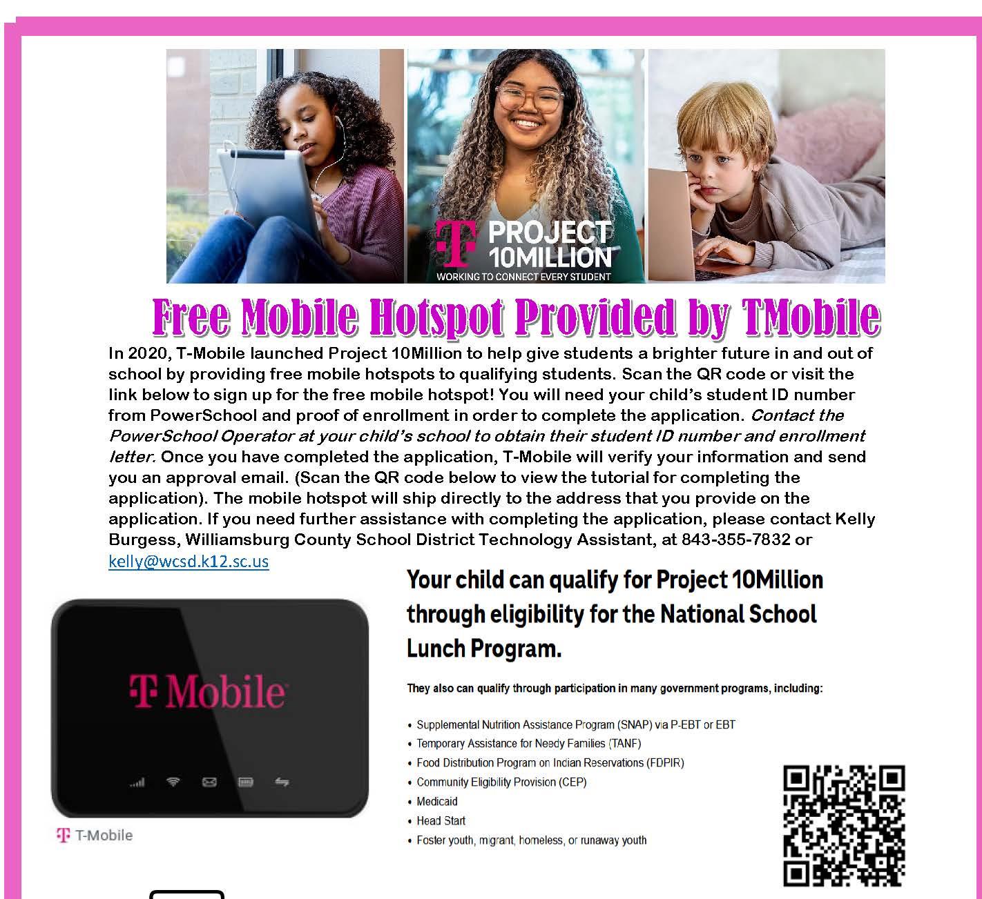 "Flyer for T-Mobile’s Project 10Million offering free mobile hotspots to qualifying students. Features three photos at the top of diverse children and teens using devices, the T-Mobile and Project 10Million logos, and bold text reading 'Free Mobile Hotspot Provided by TMobile.' Details explain eligibility through the National School Lunch Program and other government programs such as SNAP, TANF, Medicaid, and Head Start. Includes instructions to apply, a contact email for Kelly Burgess of Williamsburg County School District, two QR codes (one for the application and one for a video tutorial), and an image of a T-Mobile hotspot device. Highlights include 'Free 100GB of internet per year for 5 years' and 'No fees, costs, or annual re-certifications.' Pink 'Apply Today!' button at the center bottom."