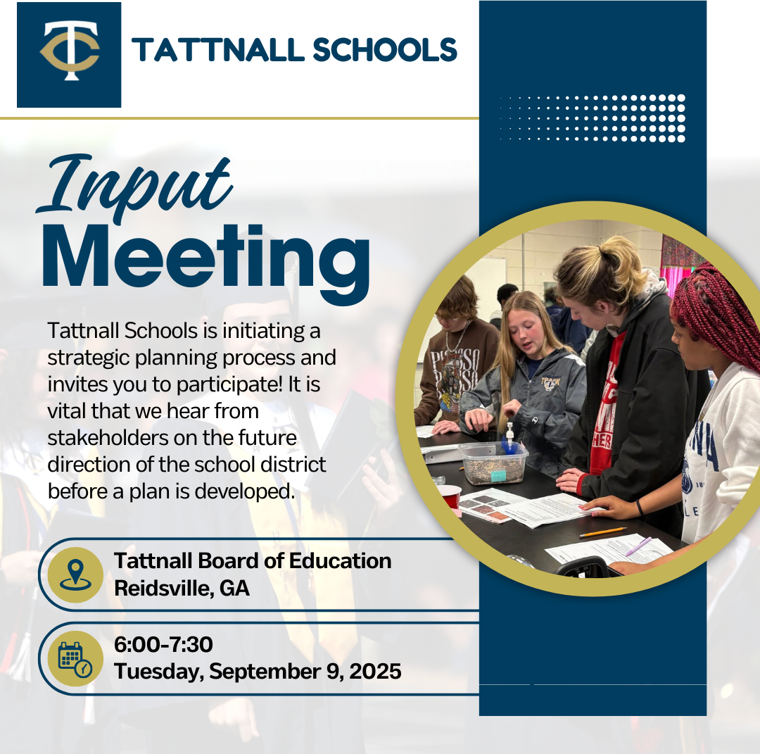 Input Meeting Tattnall Board of Education Tuesday, September 9th 6:00 - 7:30 p.m.