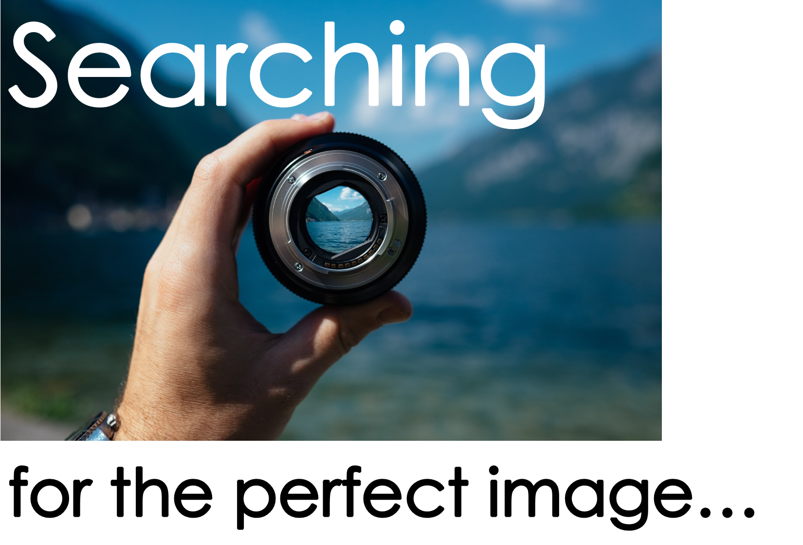 Searching for the perfect image photo graphic