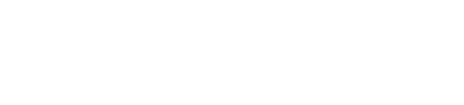 Daily mass 730am & 5:30pm during lent Daily mass 730am & 5:30pm during lent