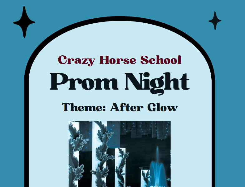 Crazy Horse School Prom Night Theme: After Glow