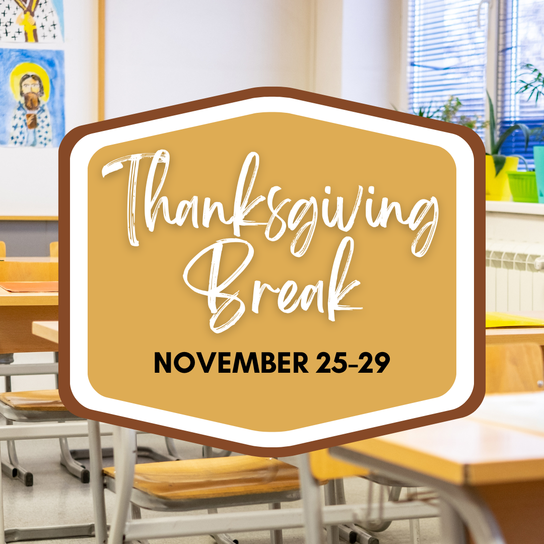 Thanksgiving Break November 25-29