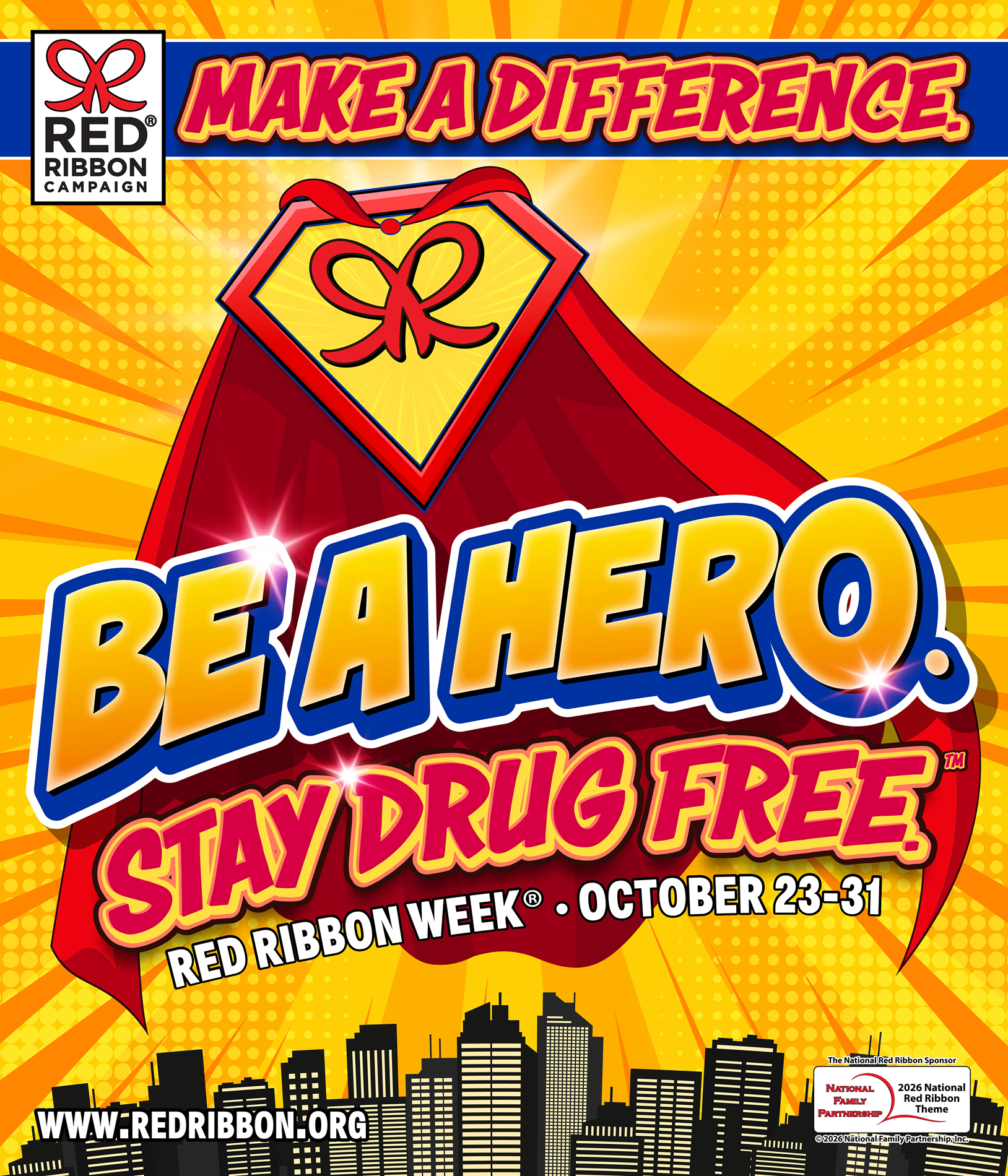 Red Ribbon Week Flyer- Yellow comic pop art design with cape  "Be a Hero. Stay Drug Free. Red Ribbon Week October 23-31". Red background "celebrate Red Ribbon Week. October 23-31. www.redribbon.org"