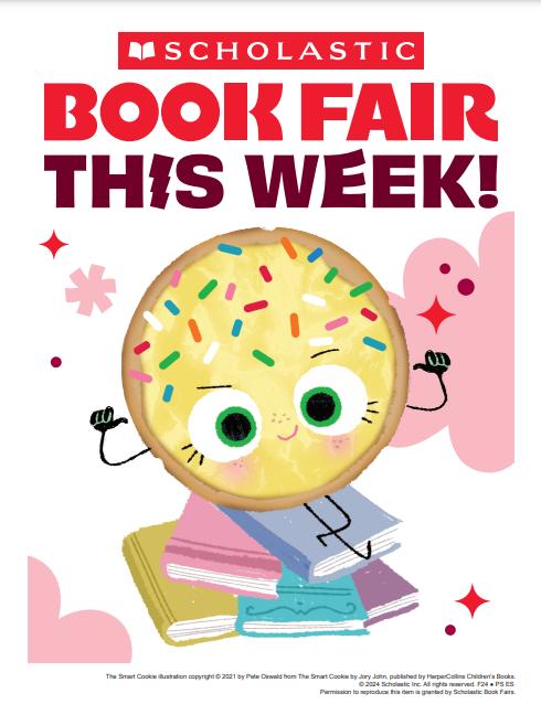 Smart cookie icon on pile of book and text stating "Scholastic book fair this week. The Smart Cookie illustration copyright © 2021 by Pete Oswald from The Smart Cookie by Jory John, published by HarperCollins Children’s Books. © 2024 Scholastic Inc. All rights reserved. F24 ● PS ES Permission to reproduce this item is granted by Scholastic Book Fairs."