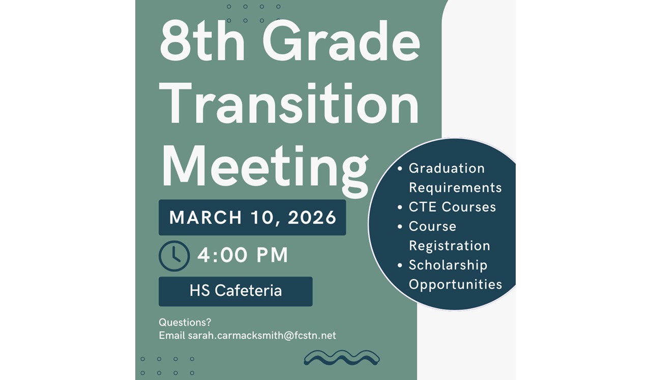 Blue Flyer that reads 8th Grade Transition Meeting, March 10th, 2026 4pm HS Cafeteria. Meeting Content: Graduation Requirements, CTE Courses, Course Registration, Scholarship Opportunities