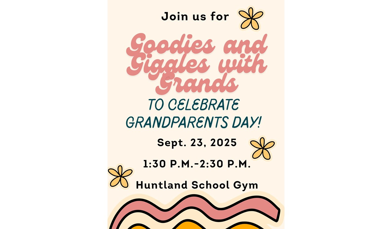 Goodies and Giggles with Grands will be on September 23 at 1:30-2:30 in the Huntland School Gym